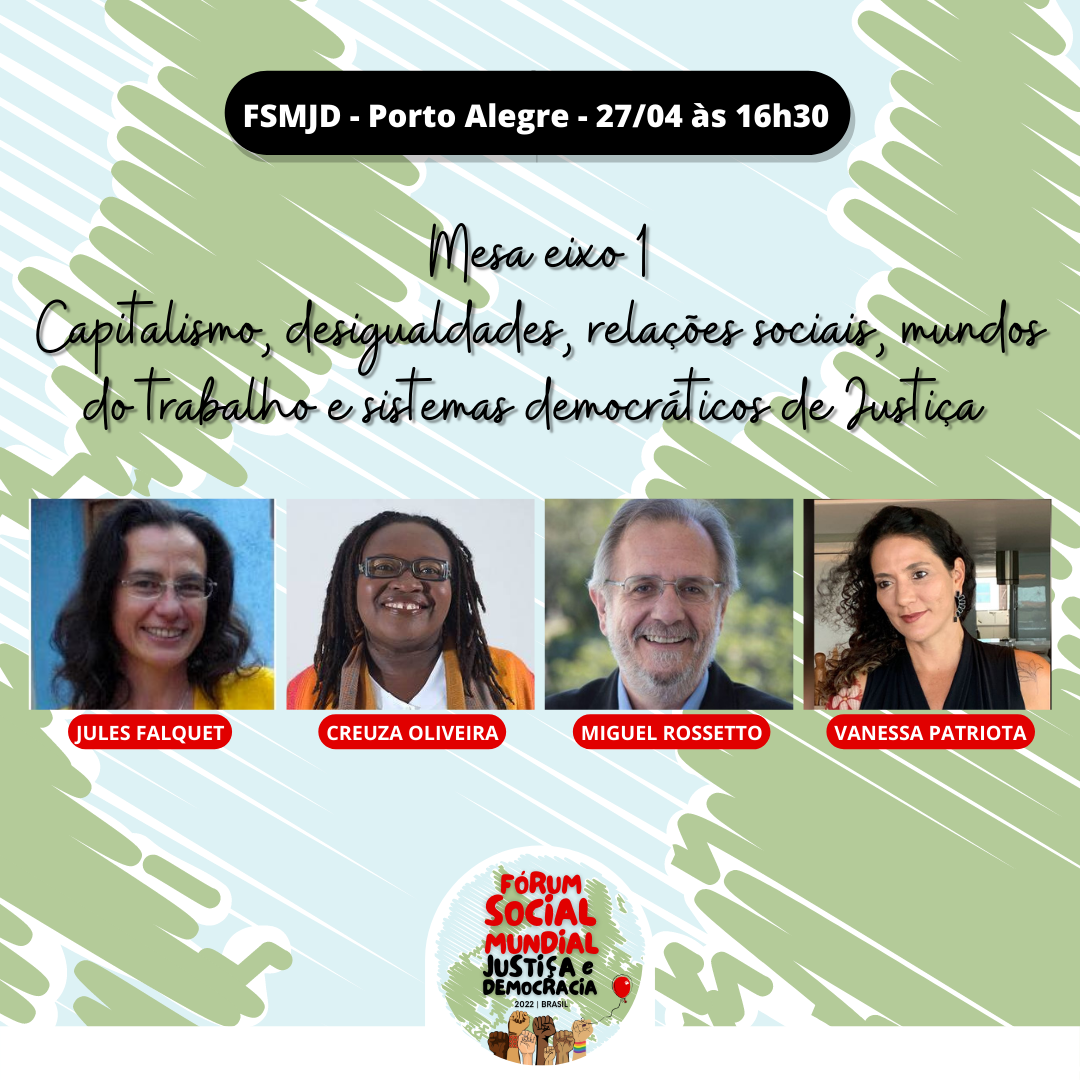 Mesa eixo 1 - Capitalismo, desigualdades, relações sociais, mundos do trabalho e sistemas democráticos de Justiça 